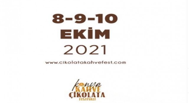 Konya’da İlk kez düzenlenecek olan Çikolata ve Kahve Festivali Ziyaretçilerine kapılarına aralıyor