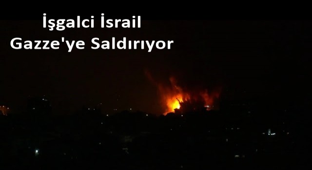 İşgaci İsrail GAZZE'yi Bombalıyor!