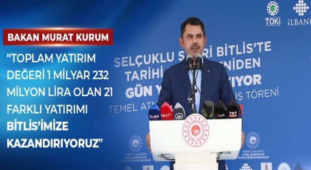 Murat Kurum "Bitlis’e 1 Milyar TL’yi bulan yatırım yapıyoruz"