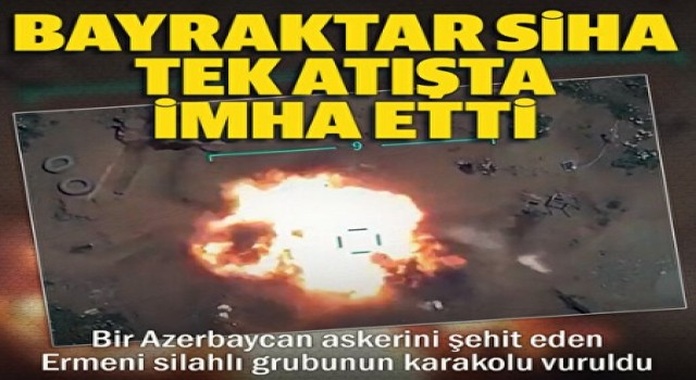 Bir Azerbaycan askerini şehit eden Ermeni silahlı grupları TB-2 SİHA'lar ile tek atışta imha edildi