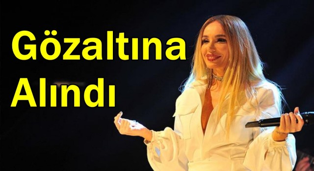 Gülşen gözaltına alındı