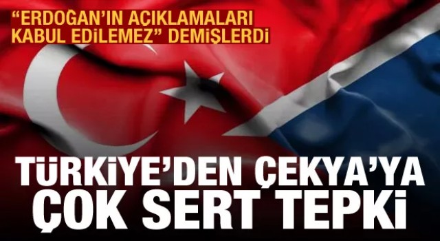 Türkiye'den Çekya'ya sert tepki: Açıklamalarınızın bir değeri yok!
