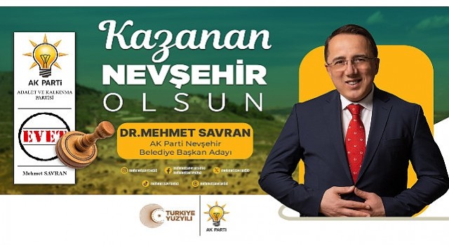 AK Parti Nevşehir Belediye Başkan Adayı Dr. Mehmet Savran, 31 Mart Pazar günü gerçekleştirilecek seçimler öncesi Nevşehirlilere seslendi