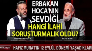 Erbakan Hoca'nın sevdiği hangi ilahi soruşturmalık oldu?