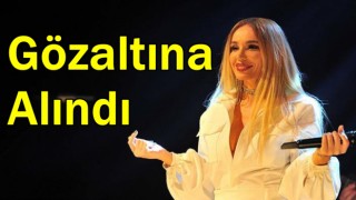 Gülşen gözaltına alındı