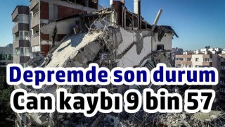 Depremde son durum, Can kaybı 9 bin 57 oldu